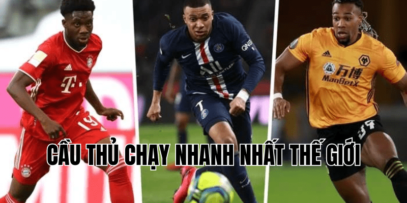 cầu thủ chạy nhanh nhất thế giới