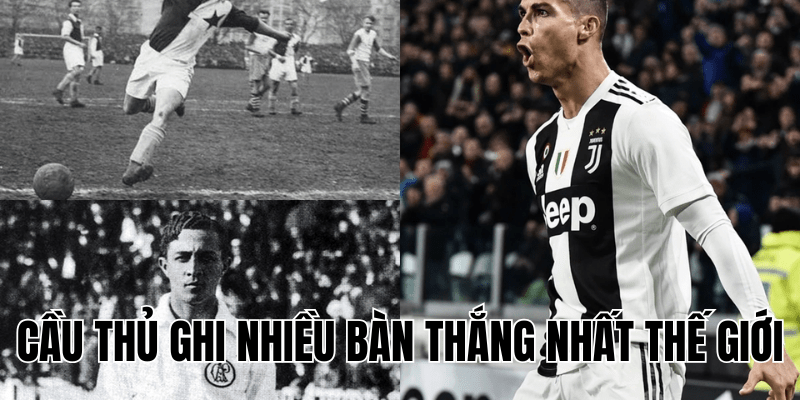 cầu thủ ghi nhiều bàn thắng nhất thế giới