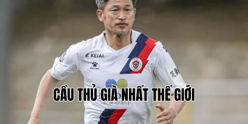 cầu thủ già nhất thế giới