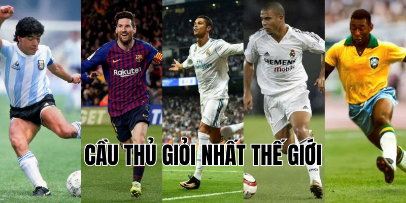 cầu thủ giỏi nhất thế giới