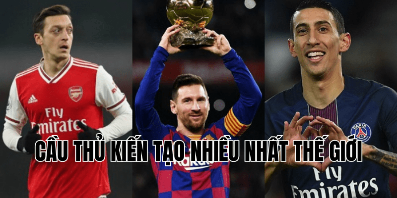 cầu thủ kiến tạo nhiều nhất thế giới