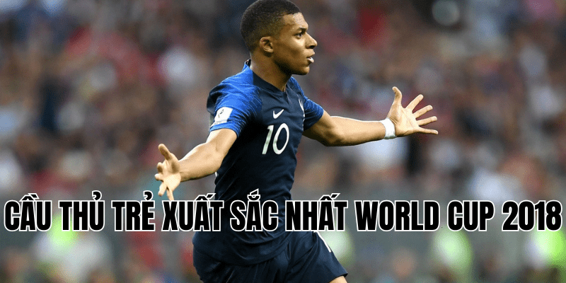 cầu thủ trẻ xuất sắc nhất World Cup 2018