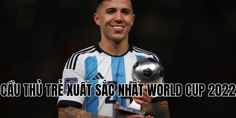 cầu thủ trẻ xuất sắc nhất World Cup 2022