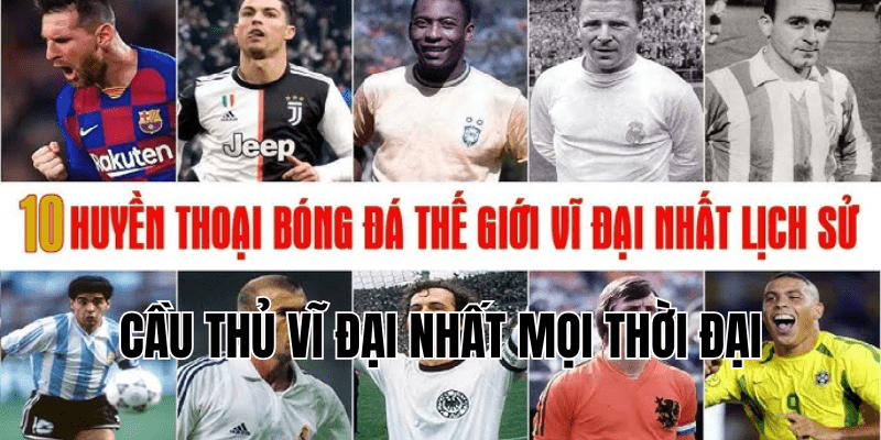 cầu thủ vĩ đại nhất mọi thời đại