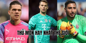 thủ môn hay nhất thế giới